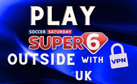 Access to play super 6 whilst abroad .